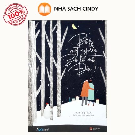 Sách Bỏ Lỡ Một Người, Bỏ Lỡ Một Đời | Nhà Sách Cindy