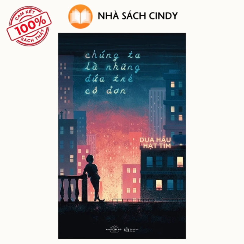 Sách Chúng Ta Là Những Đứa Trẻ Cô Đơn | Nhà Sách Cindy