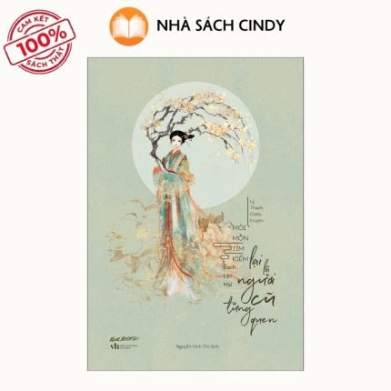 Sách Mỏi Mòn Tìm Kiếm Lại Là Người Cũ Từng Quen - Lý Thanh Chiếu Truyện | Nhà Sách Cindy