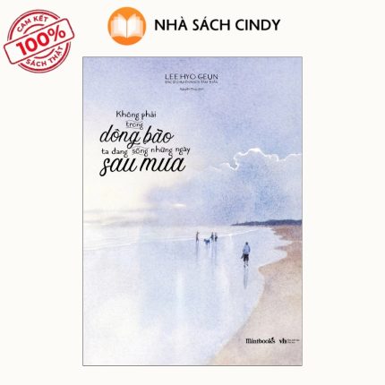 Sách Không Phải Trong Dông Bão, Ta Đang Sống Những Ngày Sau Mưa | Nhà Sách Cindy