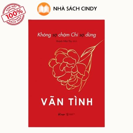 Sách Không Sợ Chậm Chỉ Sợ Dừng - tác giả Vãn Tình | Nhà Sách Cindy