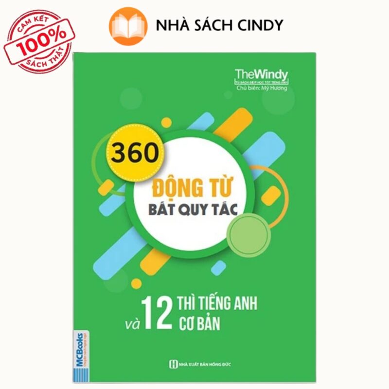Bìa sách 360 Động Từ Bất Quy Tắc Và 12 Thì Cơ Bản Trong Tiếng Anh, phát hành bởi Nhà Sách Cindy.