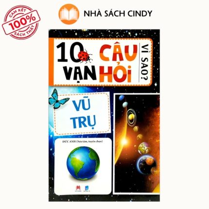 Sách 10 Vạn Câu Hỏi Vì Sao - Vũ Trụ | Nhà Sách Cindy